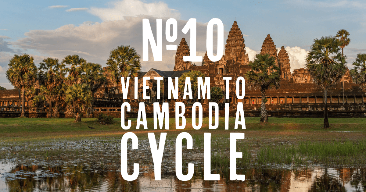 Vietnam to Cambodia Cycle