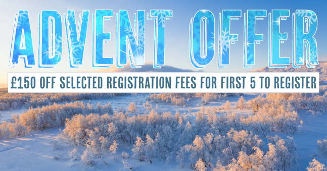Final 2020 Advent Offer - Save £150 on your Registration Fee